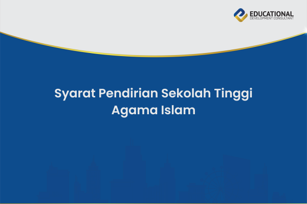 Syarat Pendirian Sekolah Tinggi Agama Islam