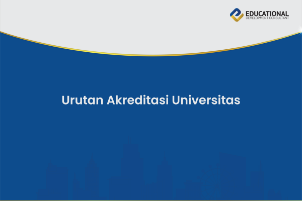 Urutan Akreditasi Universitas