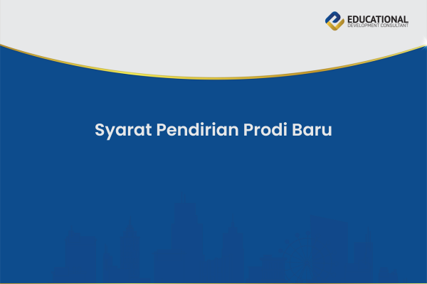Syarat Pendirian Prodi Baru