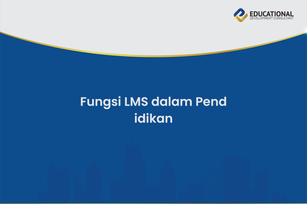 Fungsi LMS dalam Pendidikan
