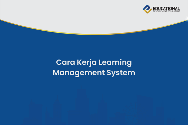 Cara Kerja Learning Management System
