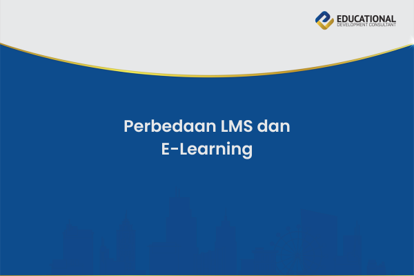 Perbedaan LMS dan E-Learning