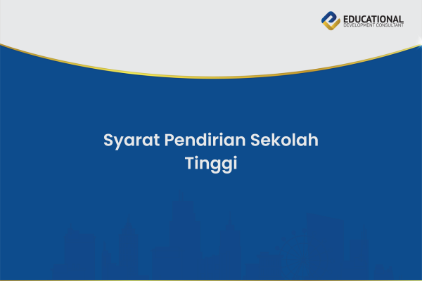 Syarat Pendirian Sekolah Tinggi