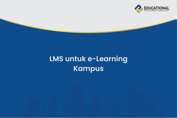 LMS untuk e-Learning Kampus