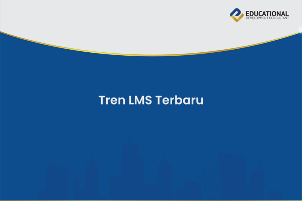 Tren LMS Terbaru