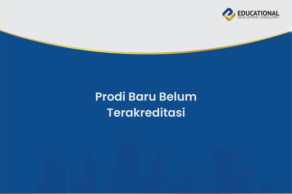 Prodi Baru Belum Terakreditasi
