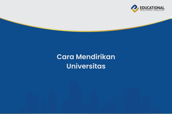 Cara Mendirikan Universitas
