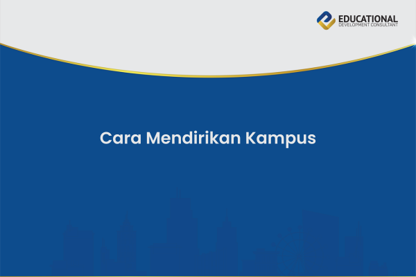 Cara Mendirikan Kampus