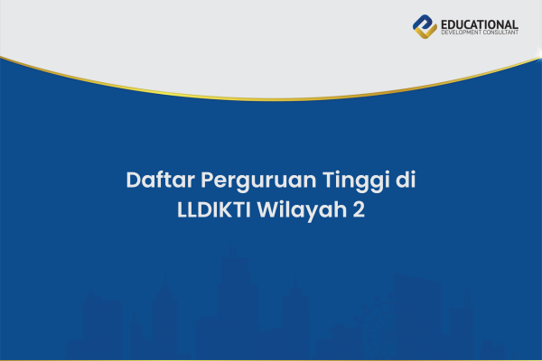 Daftar Perguruan Tinggi di LLDIKTI Wilayah 2