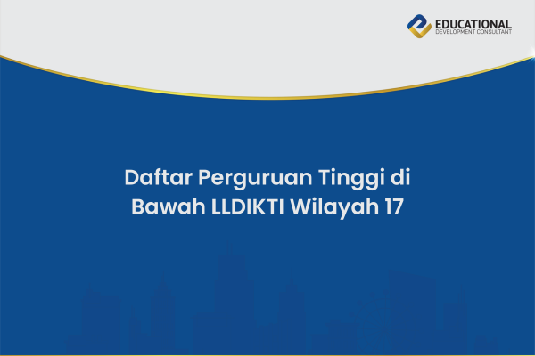 Daftar Perguruan Tinggi di Bawah LLDIKTI Wilayah 17