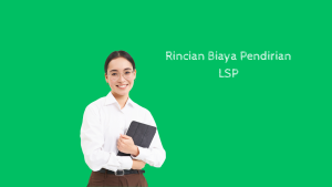 Rincian Biaya Pendirian LSP