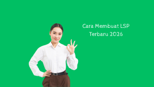 Cara Membuat LSP Terbaru 2026