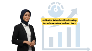 Indikator Keberhasilan Strategi Penerimaan Mahasiswa Baru