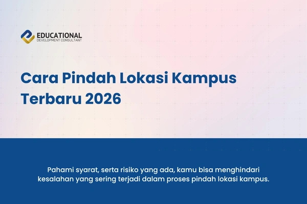 Cara Pindah Lokasi Kampus Terbaru 2026