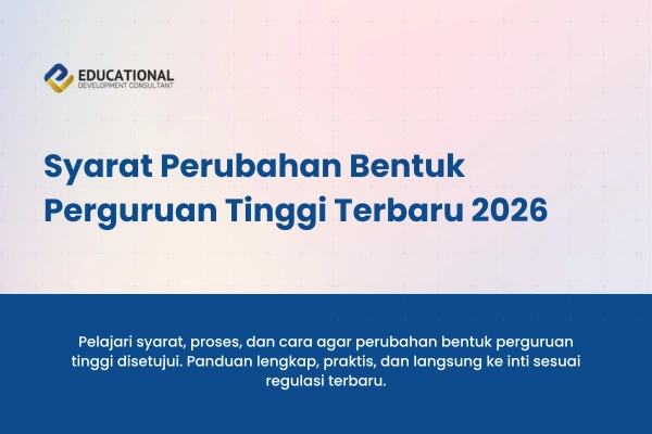 Syarat Perubahan Bentuk Perguruan Tinggi Terbaru 2026
